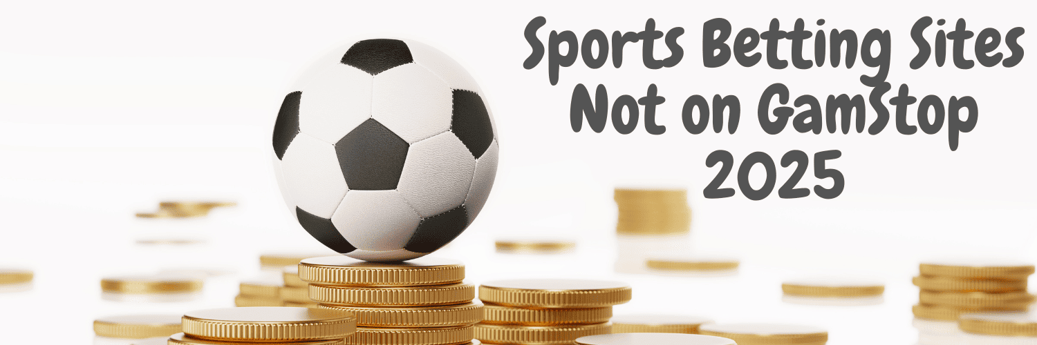 Exploring Non GamStop Sportsbooks A Guide to Accessible Betting