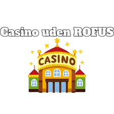 Casino uden ROFUS i Danmark 2026 En Ny Tidsalder for Spil
